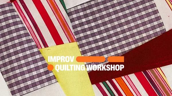 Improv Quilting Workshop