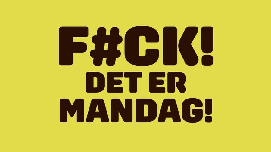 Fuck, det er mandag!